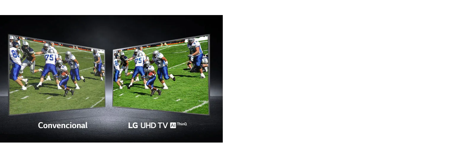 Uma imagem de jogadores jogando em um campo de futebol mostrada em diversas visões. Uma das visões mostra uma tela convencional e uma TV UHD.das visões mostra uma tela convencional e uma TV UHD.