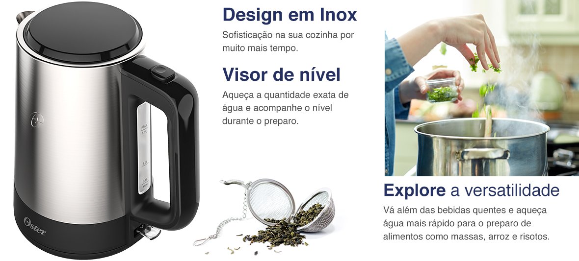 Design em Inox: Sofisticação na sua cozinha por muito mais tempo. Visor de nível: Aqueça a quantidade exata de água e acompanhe o nível durante o preparo. Explore a versatilidade: Vá além das bebidas quentes e aqueça água mais rápido para o preparo de alimentos como massas, arroz e risotos. 