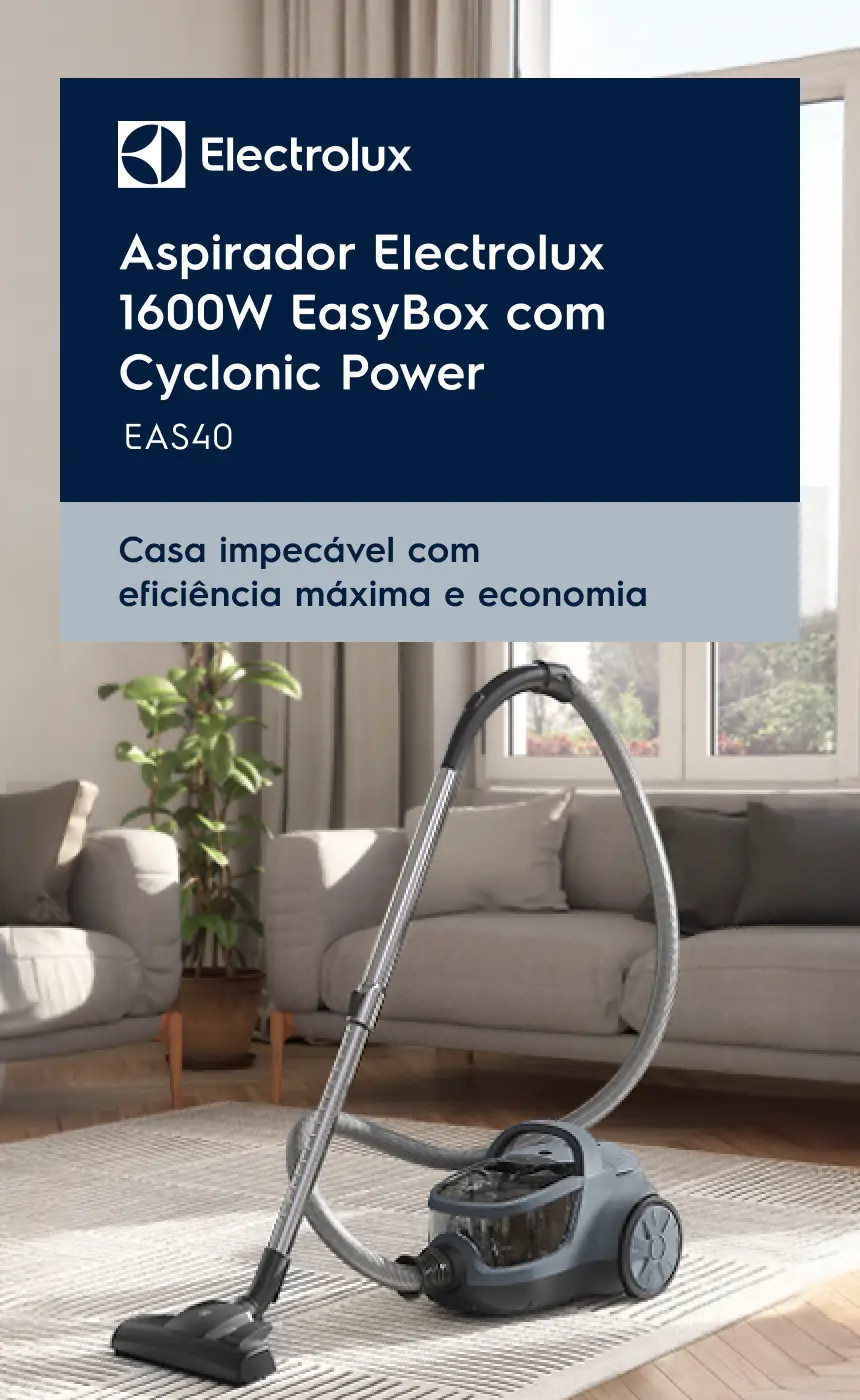 Aspirador Electrolux 1600W EasyBox com Cyclonic Power EAS40 - Casa impecável com eficiência máxima e economia